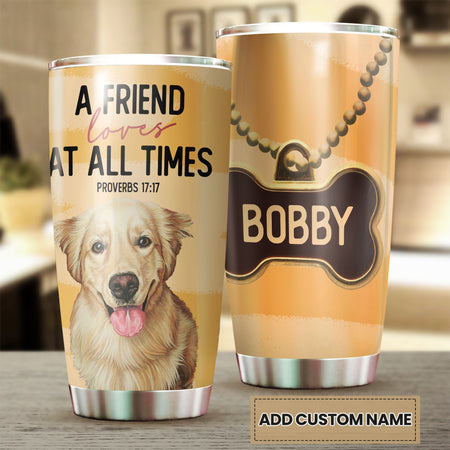 Camellia Personalized A Friend Loves At All Times Stainless Steel Tumbler - Customized Double-Walled Insulation Travel Thermal Cup With Lid Gift For Dog Lover