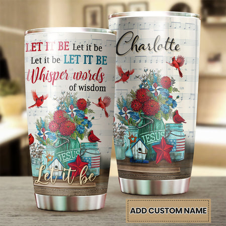 Camellia Personalized Whisper Of Words Let It Be Stainless Steel Tumbler-Double-Walled Travel Therma Cup With Lid