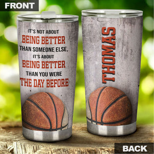 Camellia Persionalized Basketball Being Better Than You Were The Day Before Stainless Steel Tumbler - Customized Double - Walled Insulation Travel Thermal Cup With Lid