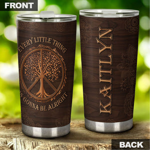 Camellia Persionalized Every Little Thing Is Gonna Be Alright Stainless Steel Tumbler - Customized Double - Walled Insulation Thermal Cup With Lid