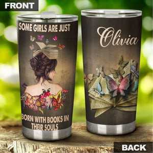 Camellia Personalized Butterfly Some Girls Are Born With Books In Their Soul Stainless Steel Tumbler - Double-Walled Insulation Vacumm Flask - For Thanksgiving, Memorial Day, Christians, Christ