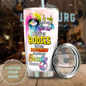 Camellia Personalized If Only Our Eyes Saw Souls Instead Of Bodies Hippie Style Stainless Steel Tumbler-Double-Walled Travel Therma Cup With Lid