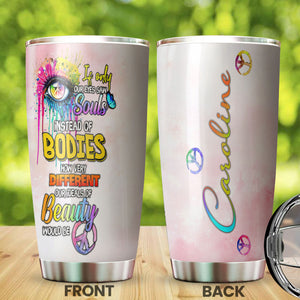 Camellia Personalized If Only Our Eyes Saw Souls Instead Of Bodies Hippie Style Stainless Steel Tumbler-Double-Walled Travel Therma Cup With Lid