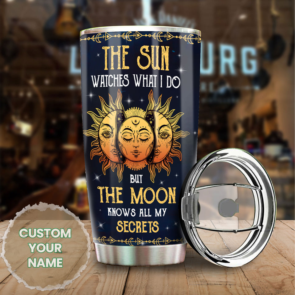 Camellia Personalized The Sun Watches What I do But The Moon Knows All My Secrets Stainless Steel Tumbler- Sweat-Prood Travel Cup With Lid