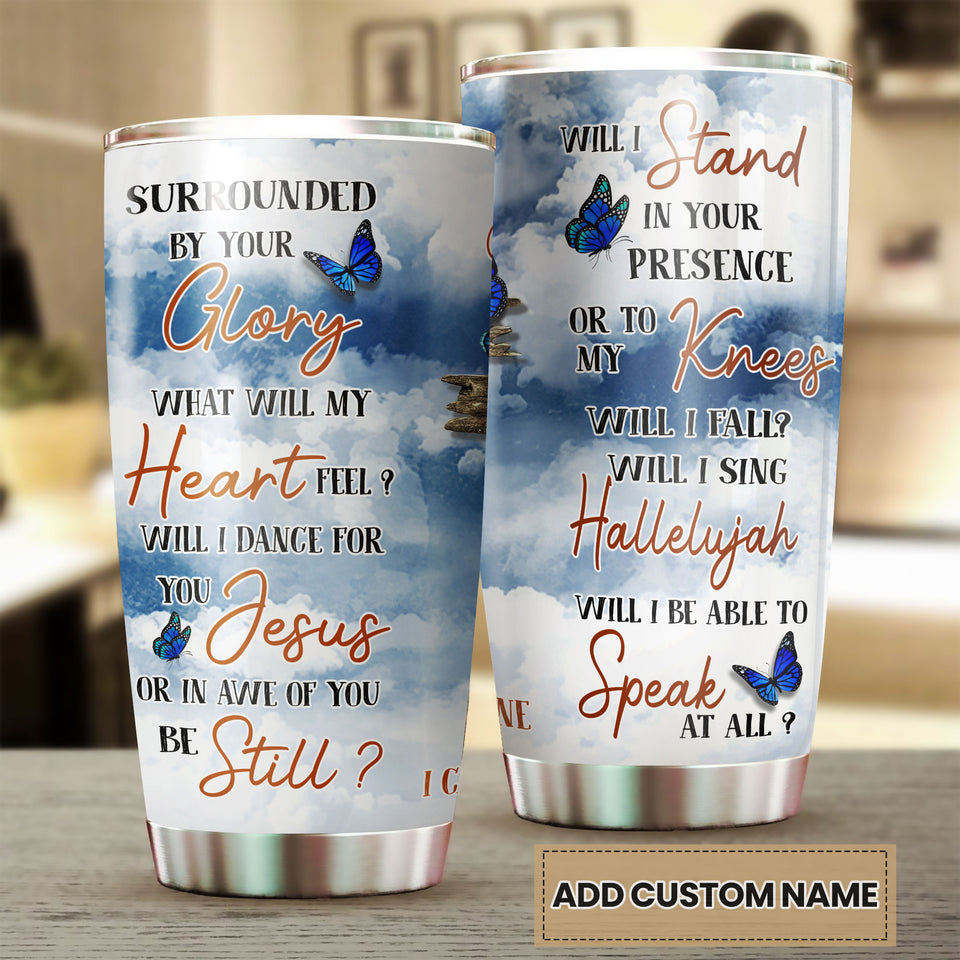 Camellia Personalized Butterfly Surrounded By Your Glory Stainless Steel Tumbler - Double-Walled Insulation Vacumm Flask - For Thanksgiving, Memorial Day, Christians, Christmas Gift