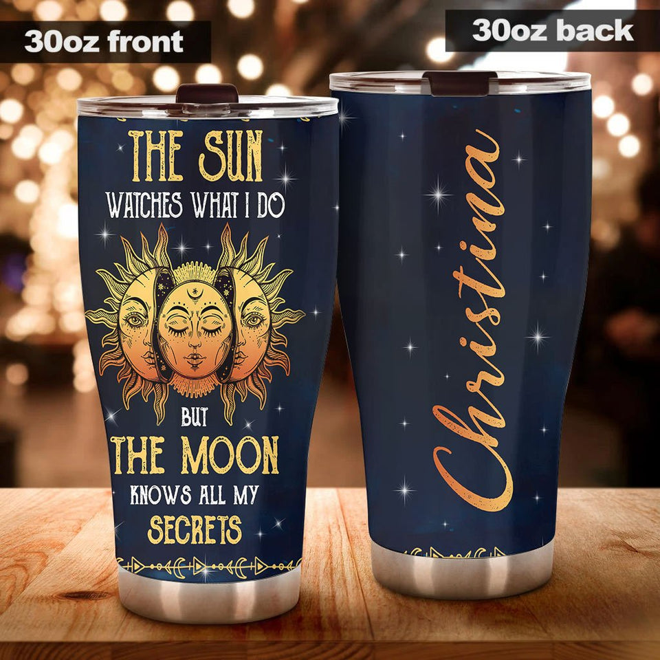 Camellia Personalized The Sun Watches What I do But The Moon Knows All My Secrets Stainless Steel Tumbler- Sweat-Prood Travel Cup With Lid