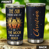 Camellia Personalized The Sun Watches What I do But The Moon Knows All My Secrets Stainless Steel Tumbler- Sweat-Prood Travel Cup With Lid