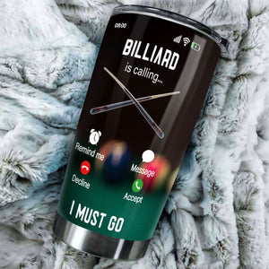 Camellia Personalized Billiard Is Calling I Must Go Stainless Steel Tumbler - Customized Double-Walled Insulation Travel Thermal Cup With Lid Gift For Billiard Player