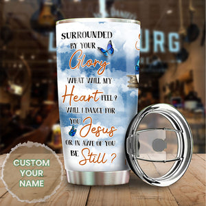 Camellia Personalized Butterfly Surrounded By Your Glory Stainless Steel Tumbler - Double-Walled Insulation Vacumm Flask - For Thanksgiving, Memorial Day, Christians, Christmas Gift