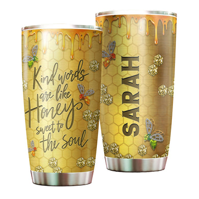 Camellia Personalized Kind Word Are Like Honey Stainless Steel Tumbler - Double-Walled Insulation Vacumm Flask - Gift For Bee Keepers, Bee Lovers
