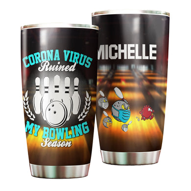 Camellia Personalized Corona Virus Ruined My Bowling Stainless Steel Tumbler - Double-Walled Insulation Vacumm Flask - Gift For Bowling Lovers, National Bowling Day 8th August