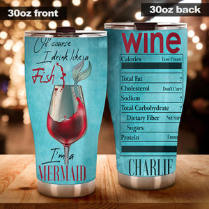 Camellia Persionalized 3D Wine Of Course I Drink Like A Fish Im A Mermaid Stainless Steel Tumbler - Customized Double - Walled Insulation Travel Thermal Cup With Lid Gift For Wine Lover Mermaid Lover