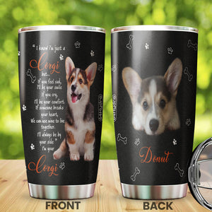 Camellia Personalized 3D Corgi I'll Always Be By Your Side Im Your Stainless Steel Tumbler - Customized Double-Walled Insulation Travel Thermal Cup With Lid Gift For Dog Mom