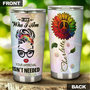Camellia Personalized I Am Who I Am Your Approval Don't Needed Stainless Steel Tumbler-Sweat-Proof Double Wall Travel Cup With Lid Gift For Girl
