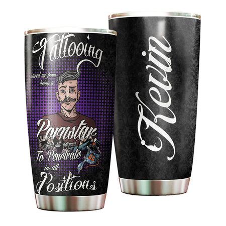 Camellia Persionalized Tattooing Saved Me From Having A Pornstar But I Will Get Paid To Penetrate In All Positions Stainless Steel Tumbler - Customized Double - Walled Insulation Travel Thermal Cup With Lid