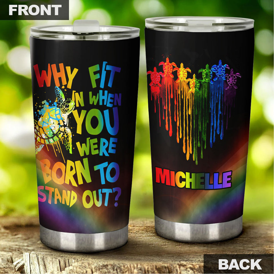Camellia Persionalized LGBT Turtle Why Fit In When You Were Born To Stand Out Stainless Steel Tumbler - Customized Double - Walled Insulation Travel Thermal Cup With Lid