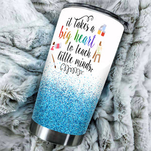 Camellia Personalized Art Teacher It Takes A Big Heart To Teach Little Minds Stainless Steel Tumbler - Double-Walled Insulation Vacumm Flask - Gift For Art Teacher, Teacher's Day, Thanksgiving