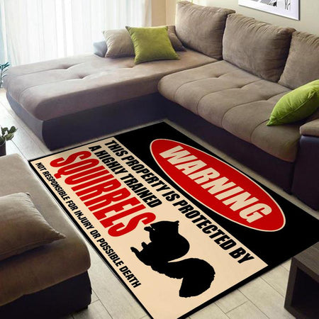 This Property Is Protected By A Highly Trained Quirrels Not Responsible For Injuryor Possible Death Rug 05392