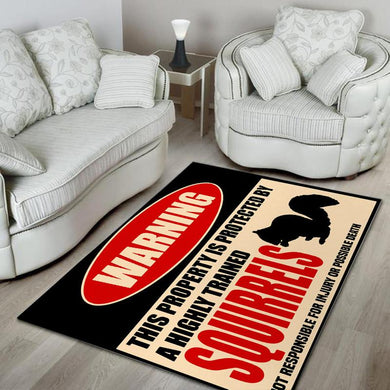 This Property Is Protected By A Highly Trained Quirrels Not Responsible For Injuryor Possible Death Rug 05392