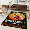 Come In For A Stiff One..It's Ladies Night Every Night Rug 07374