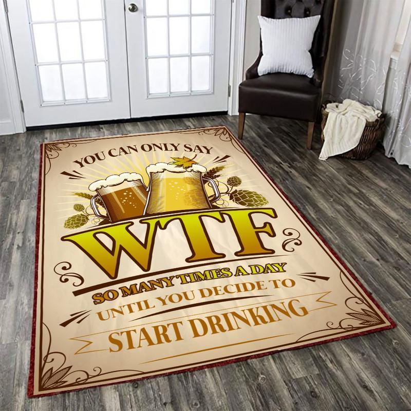 You Can Only Say Wtf So Many Times A Day Until You Just Decide To Start Drinking Rug 06046