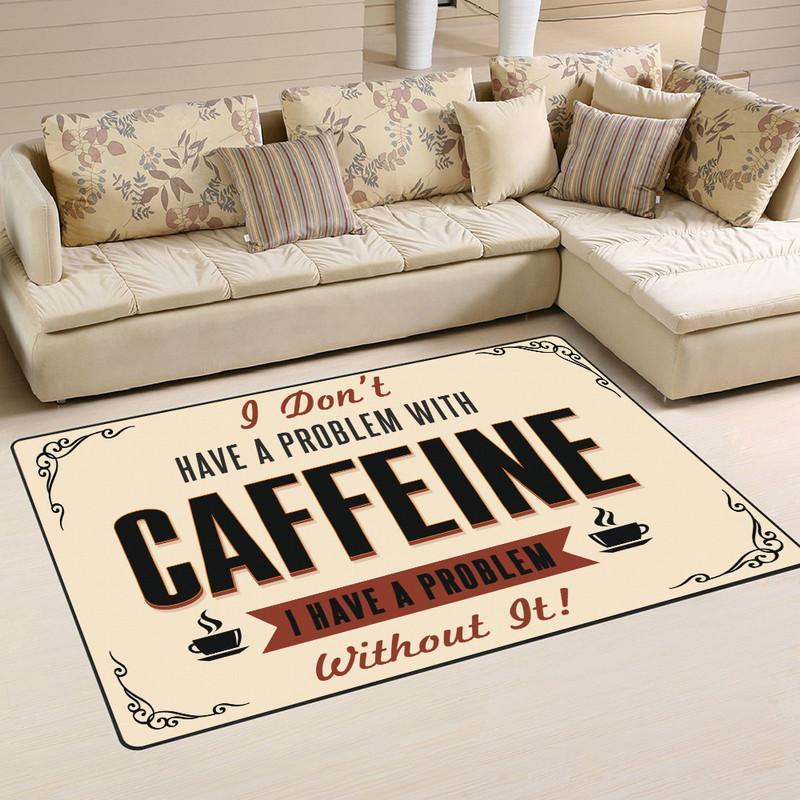 I Don't Have A Problem With Cafein I Have A Problem Without It Rug 06784