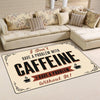I Don't Have A Problem With Cafein I Have A Problem Without It Rug 06784