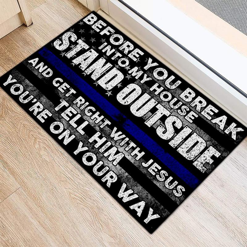 Police Officer Before You Break Into My House Door Mat Inside