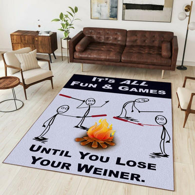 It's All Fun & Games Until You Lose Your Weiner Rug 07373