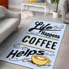 Life Happens Coffee Helps Rug 06956