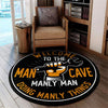 Welcome To The Man Cave Manly Men Doing Manly Things Living Room Round Mat Circle Rug 05935