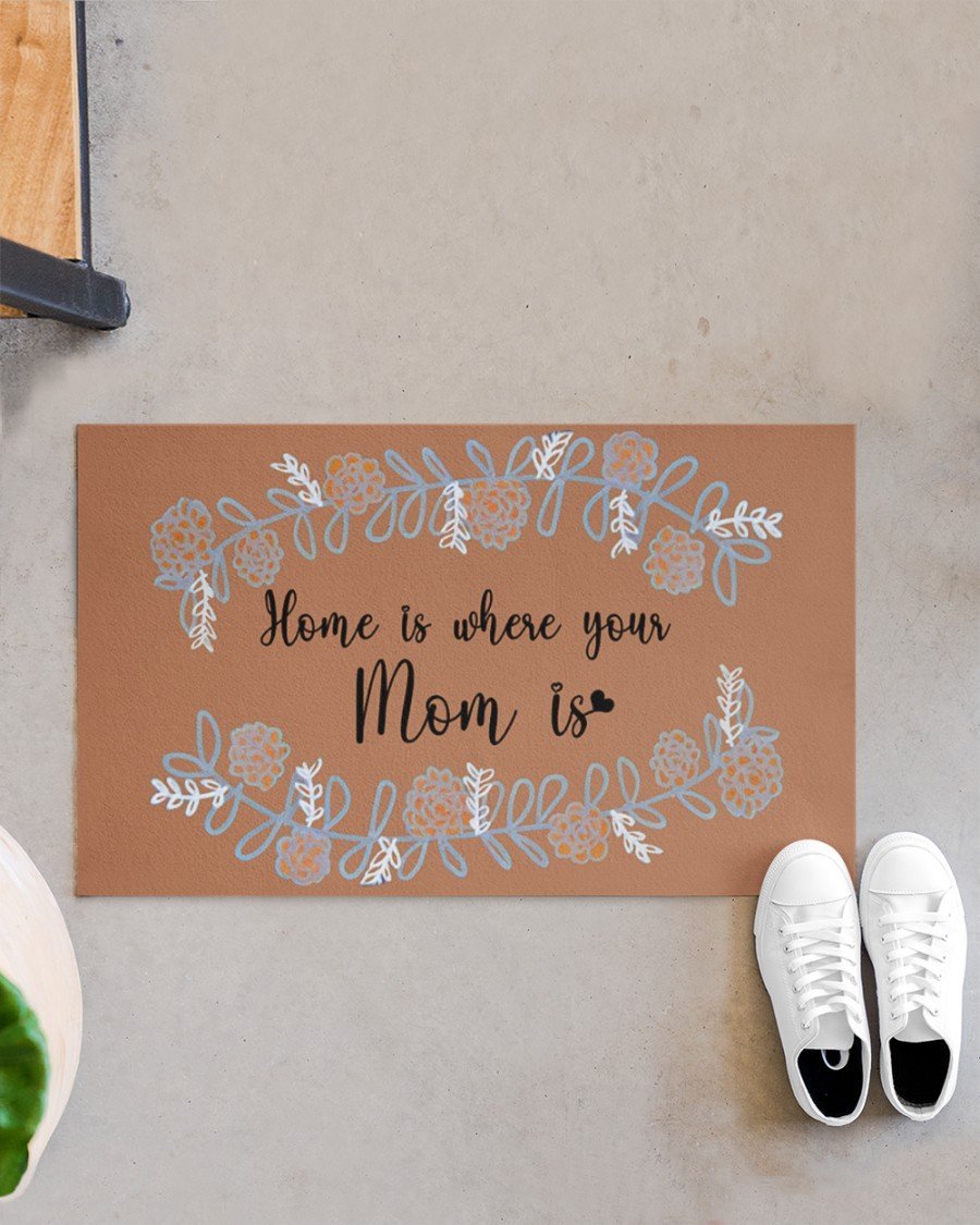 Home Is Where Your Mom Is Floral Indoor Outdoor Doormat Floor Mat Funny Gift Ideas Gift For Mom Birthday Gift Home Decor Warm House Gift Welcome Mat