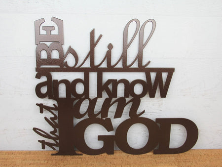 Be still and know that I am God- Metal House Sign
