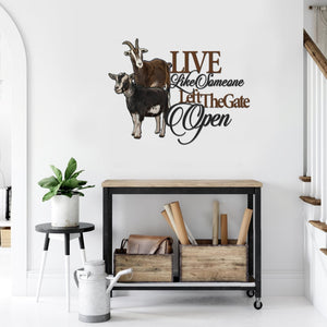 Goat Live like someone left the gate open Cut Metal Sign