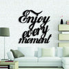 Enjoy Every Moment - Decor Wall Art - Cut Metal Sign