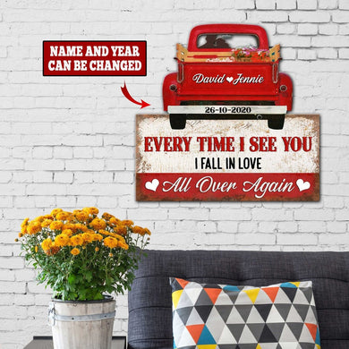 Everytime I See You I Fall In Love All Over Again - Decor Wall Art - Personalized Cut Metal Sign