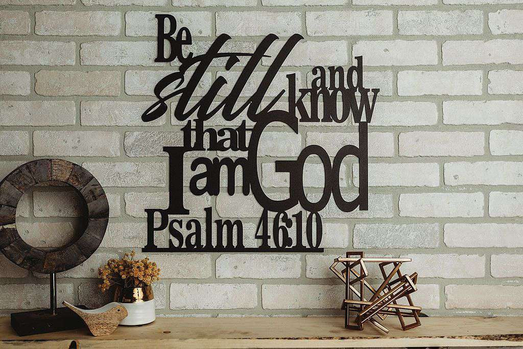 Psalm 46:10 - Be Still and Know That I Am God Cut Metal Sign