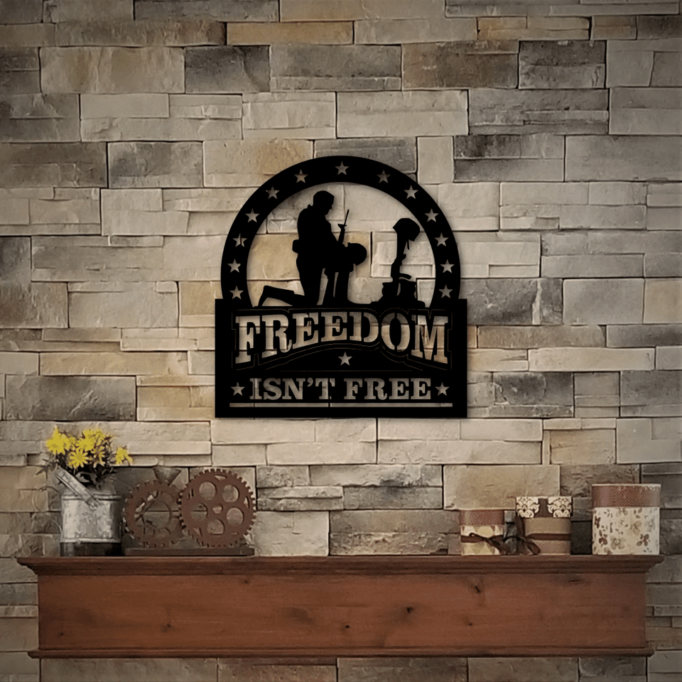 Freedom Isn't Free Veteran - Cut Metal Sign