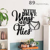 With Brave Wings She Flies - Decor Wall Art - Cut Metal Sign