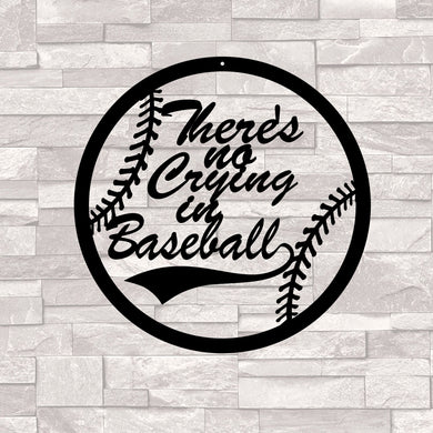 There is no crying in baseball - Cut Metal Sign