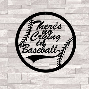 There is no crying in baseball - Cut Metal Sign