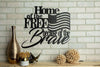 Home of the Free Because of the Brave - Cut Metal Sign