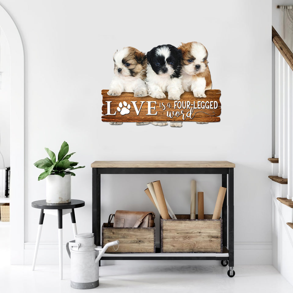 Shih Tzu Love is a four-legged word Cut Metal Sign