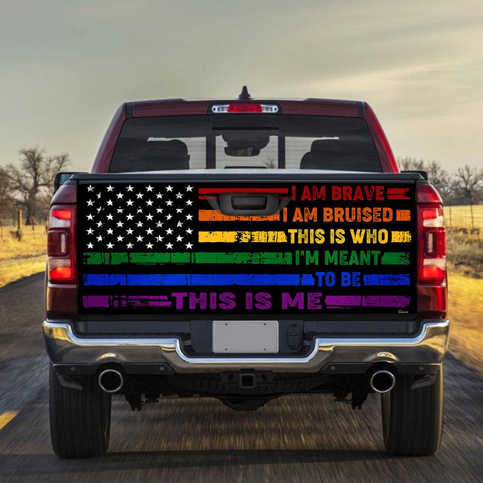 Lgbt Pride I Am Brave Bruised This Is Who Im Meant To Be This Is Truck Tailgate Decal Sticker Wrap Tailgate Wrap Decals For Trucks