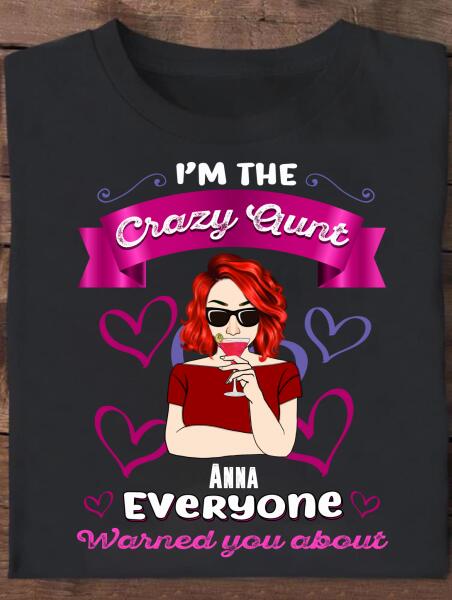 [LD1866-ds-lad] I am the crazy aunt Customized shirt plus size