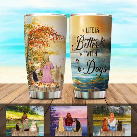 Life Is Better With Dogs Customized Tumbler Dog Lovers