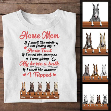 [DT1060-ds-ltn] Horse mom If I smells like Customized All type shirts Horse Lovers Plus size