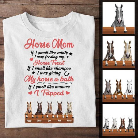 [DT1060-ds-ltn] Horse mom If I smells like Customized All type shirts Horse Lovers Plus size