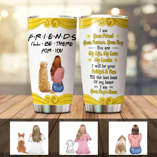 Your Friend Your Partner Customized Tumbler Dog Lovers
