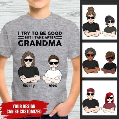 [DT1069-ds-tnt] I take after grandma Customized All type shirts Family Lovers
